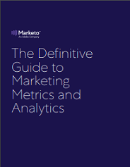 The Definitive Guide To Marketing Metrics And Marketing Analytics