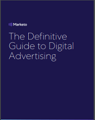 The Definitive Guide to Digital Advertising